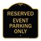 Signmission Designer Series Sign-Event Parking Only, Black & Gold Aluminum Sign, 18" x 18", BG-1818-24064 A-DES-BG-1818-24064 - alternate 1